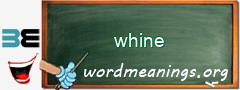 WordMeaning blackboard for whine